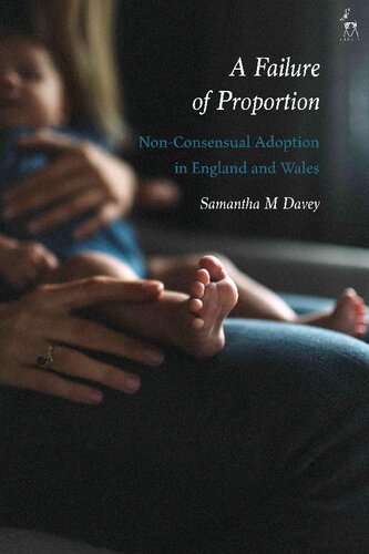 A Failure Of Proportion Nonconsensual Adoption In England And Wales Samantha M Davey
