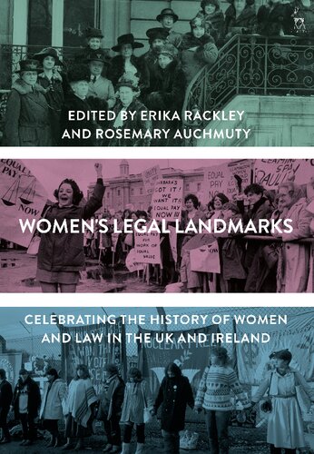 Womens Legal Landmarks Celebrating The History Of Women And Law In The Uk And Ireland Erika Rackley Rosemary Auchmuty Editors