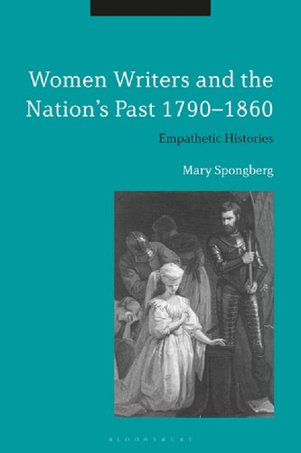 Women Writers And The Nations Past 17901860 Empathetic Histories Mary Spongberg