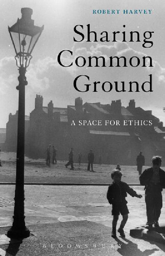 Sharing Common Ground A Space For Ethics Robert Harvey