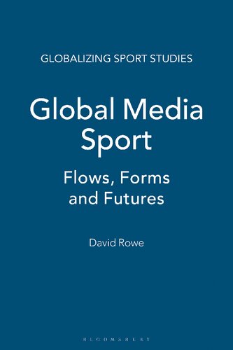 Global Media Sport Flows Forms And Futures David Rowe