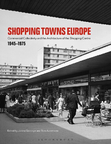 Shopping Towns Europe Commercial Collectivity And The Architecture Of The Shopping Centre 19451975 Unknown