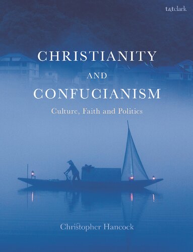 Christianity And Confucianism Culture Faith And Politics Christopher Hancock
