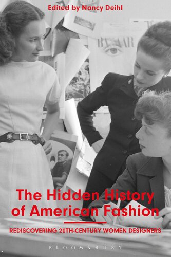 The Hidden History Of American Fashion Rediscovering 20thcentury Women Designers Nancy Deihl Editor