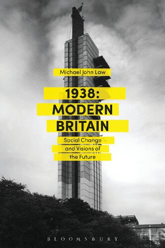 1938 Modern Britain Social Change And Visions Of The Future Michael John Law