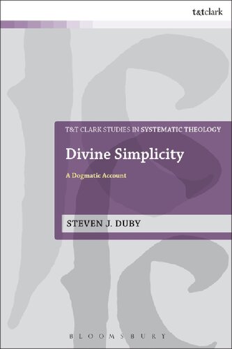 Divine Simplicity A Dogmatic Account Steven J Duby