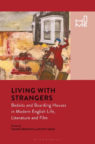 Living With Strangers Bedsits And Boarding Houses In Modern English Life Literature And Film Chiara Briganti Kathy Mezei Editors