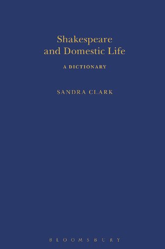 Shakespeare And Domestic Life A Dictionary Sandra Clark
