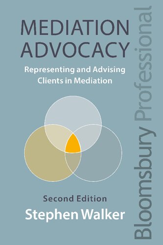 Mediation Advocacy Representing And Advising Clients In Mediation Stephen Walker