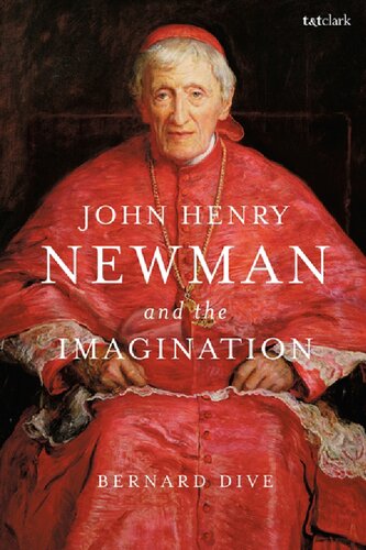 John Henry Newman And The Imagination Bernard Dive