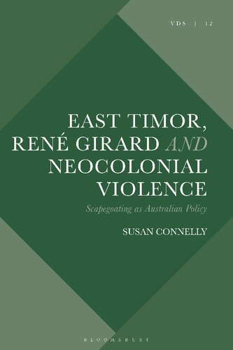 East Timor Ren Girard And Neocolonial Violence Scapegoating As Australian Policy Susan Connelly