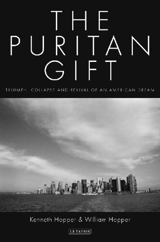 The Puritan Gift Triumph Collapse And Revival Of An American Dream Kenneth Hopper William Hopper