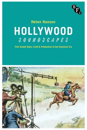 Hollywood Soundscapes Film Sound Style Craft And Production In The Classical Era Helen Hanson