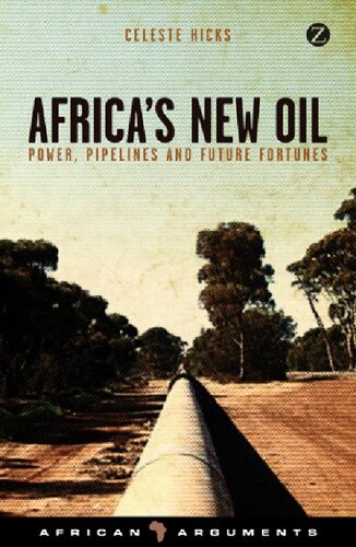 Africas New Oil Power Pipelines And Future Fortunes Celeste Hicks