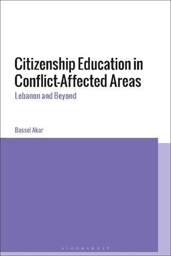 Citizenship Education In Conflictaffected Areas Lebanon And Beyond Bassel Akar