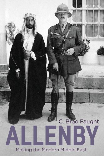 Allenby Making The Modern Middle East C Brad Faught
