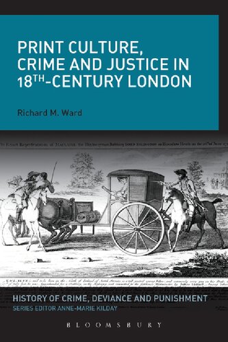 Print Culture Crime And Justice In Eighteenthcentury London Richard M Ward