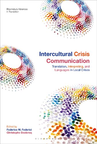 Intercultural Crisis Communication Translation Interpreting And Languages In Local Crises Federico M Federici Christophe Declercq Editor