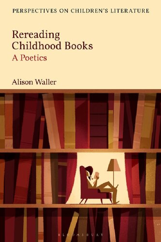Rereading Childhood Books A Poetics Alison Waller