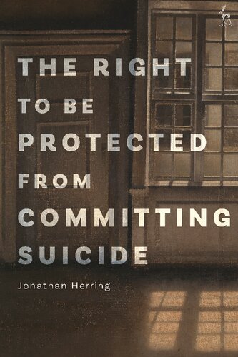 The Right To Be Protected From Committing Suicide Jonathan Herring