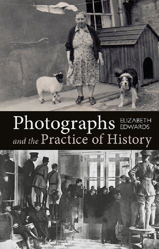 Photographs And The Practice Of History A Short Primer Elizabeth Edwards