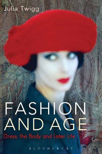 Fashion And Age Dress The Body And Later Life Julia Twigg