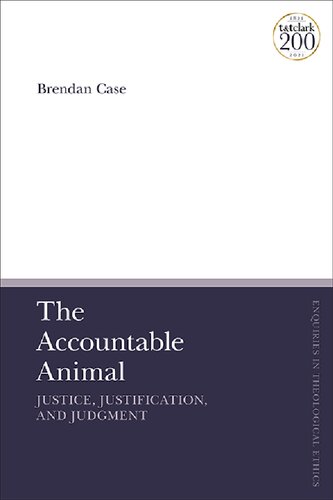 The Accountable Animal Justice Justification And Judgment Brendan Case