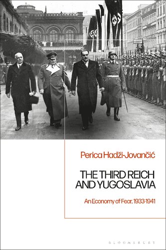 The Third Reich And Yugoslavia An Economy Of Fear 19331941 Perica Hadijovani