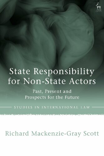 State Responsibility For Nonstate Actors Past Present And Prospects For The Future Richard Mackenziegray Scott