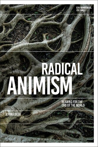 Radical Animism Reading For The End Of The World Jemma Deer
