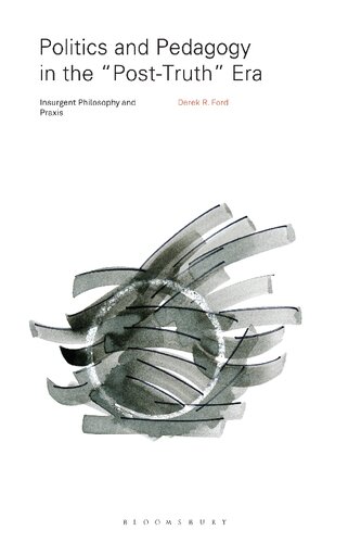 Politics And Pedagogy In The Posttruth Era Derek Ford