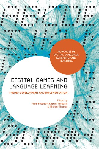 Digital Games And Language Learning Theory Development And Implementation Mark Peterson Kasumi Yamazaki Michael Thomas Editors