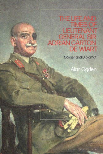 The Life And Times Of Lieutenant General Sir Adrian Carton De Wiart Soldier And Diplomat Alan Ogden