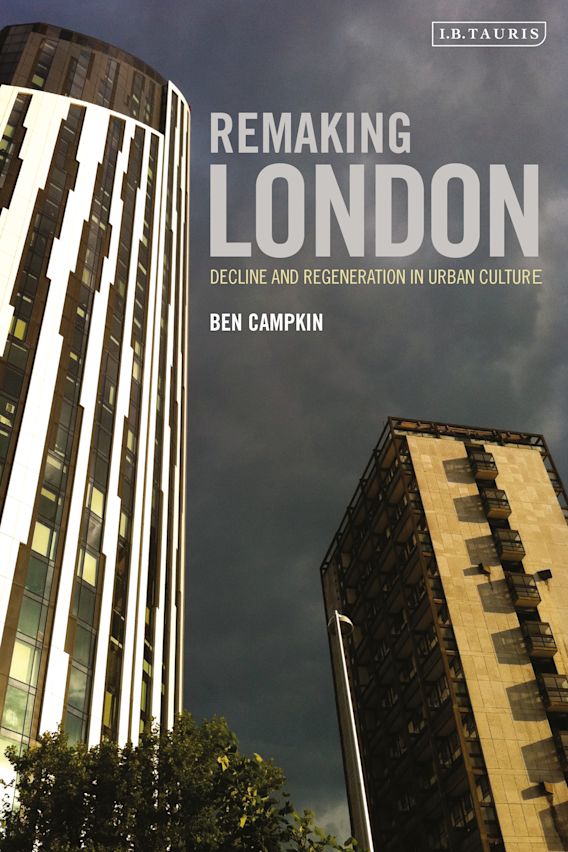 Remaking London Ben Campkin
