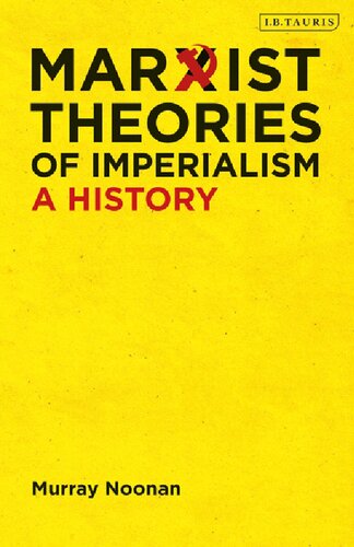 Marxist Theories Of Imperialism A History Murray Noonan