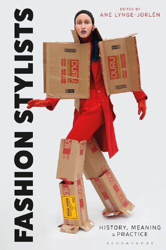 Fashion Stylists History Meaning And Practice Ane Lyngejorln Editor