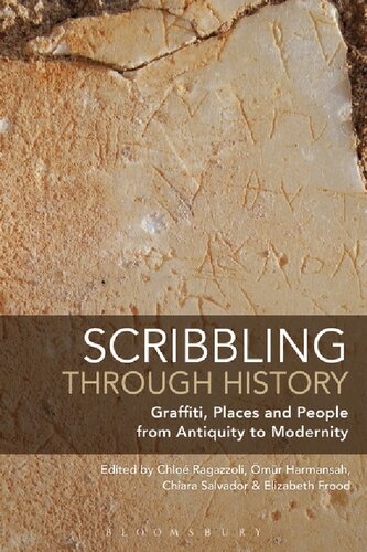 Scribbling Through History Graffiti Places And People From Antiquity To Modernity Chlo Ragazzoli Mr Harmanah Chiara Salvador Elizabeth Frood Editors