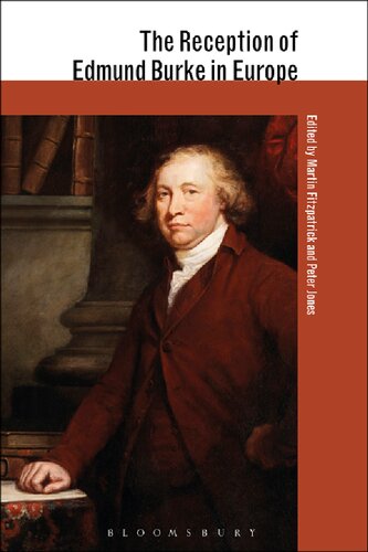 The Reception Of Edmund Burke In Europe The Reception Of British And Irish Authors In Europe Martin Fitzpatrick Peter Jones Editors