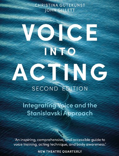 Voice Into Acting Integrating Voice And The Stanislavski Approach Christina Gutekunst John Gillett