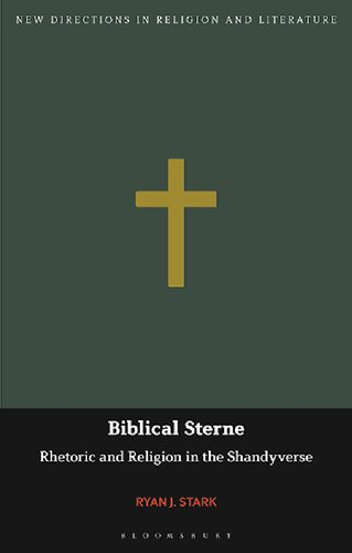Biblical Sterne Rhetoric And Religion In The Shandyverse Ryan J Stark