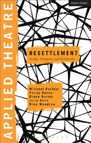 Applied Theatre Resettlement Drama Refugees And Resilience Michael Balfour Penny Bundy Bruce Burton Julie Dunn Nina Woodrow