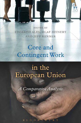 Core And Contingent Work In The European Union A Comparative Analysis Edoardo Ales Olaf Deinert Jeff Kenner Editors