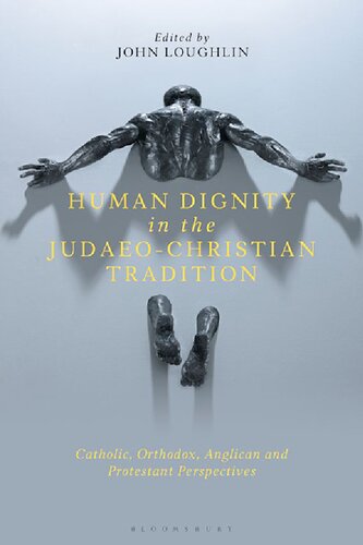 Human Dignity In The Judaeochristian Tradition John Loughlin