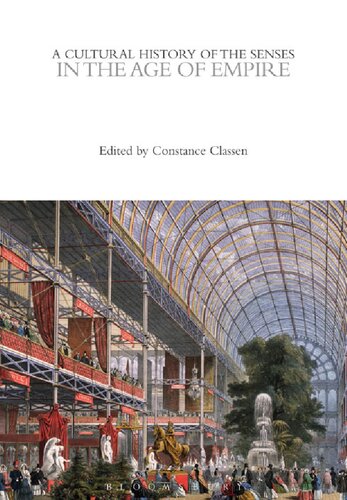 A Cultural History Of The Senses In The Age Of Empire Constance Classen