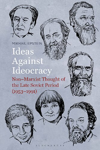 Ideas Against Ideocracy Nonmarxist Thought Of The Late Soviet Period 19531991 Mikhail Epstein