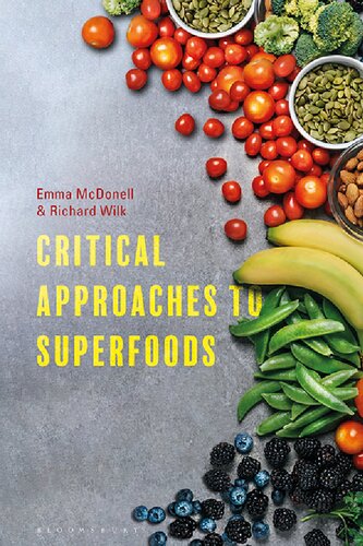 Critical Approaches To Superfoods Richard Wilk Emma Mcdonell