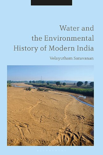 Water And The Environmental History Of Modern India Velayutham Saravanan
