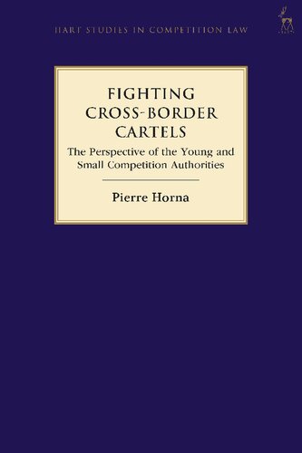 Fighting Crossborder Cartels The Perspective Of The Young And Small Competition Authorities Pierre Horna