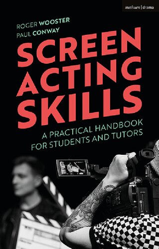 Screen Acting Skills A Practical Handbook For Students And Tutors Roger Wooster Paul Conway