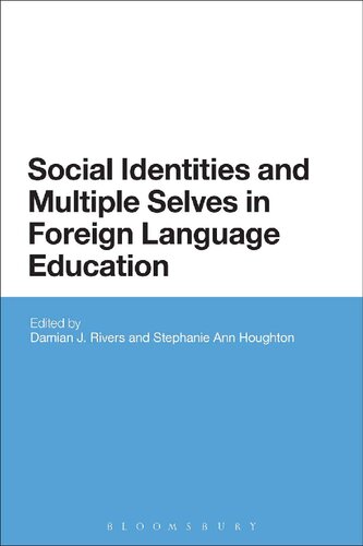 Social Identities And Multiple Selves In Foreign Language Education Damian J Rivers Stephanie Ann Houghton Editors